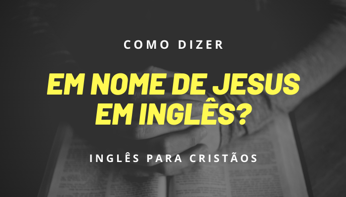 Inglês Para Cristãos – Aprenda inglês através da Palavra de Deus